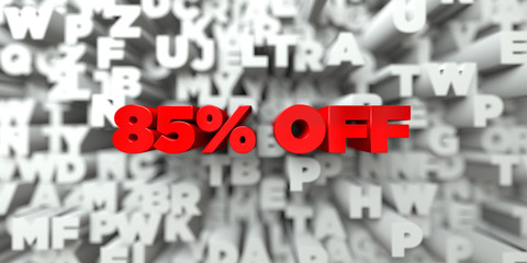 85% OFF -  Red text on typography background - 3D rendered royalty free stock image. This image can be used for an online website banner ad or a print postcard.