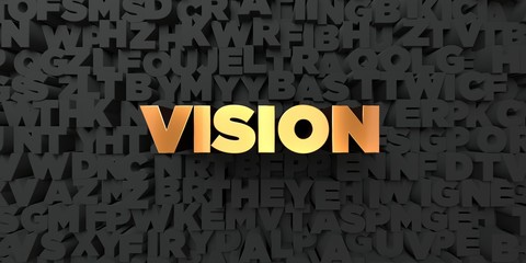 Vision - Gold text on black background - 3D rendered royalty free stock picture. This image can be used for an online website banner ad or a print postcard.