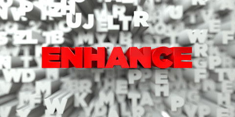 ENHANCE -  Red text on typography background - 3D rendered royalty free stock image. This image can be used for an online website banner ad or a print postcard.