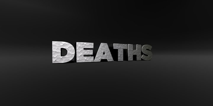 DEATHS - hammered metal finish text on black studio - 3D rendered royalty free stock photo. This image can be used for an online website banner ad or a print postcard.