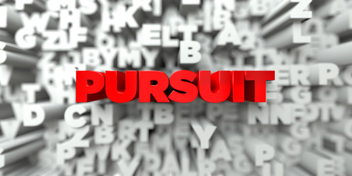 PURSUIT -  Red text on typography background - 3D rendered royalty free stock image. This image can be used for an online website banner ad or a print postcard.