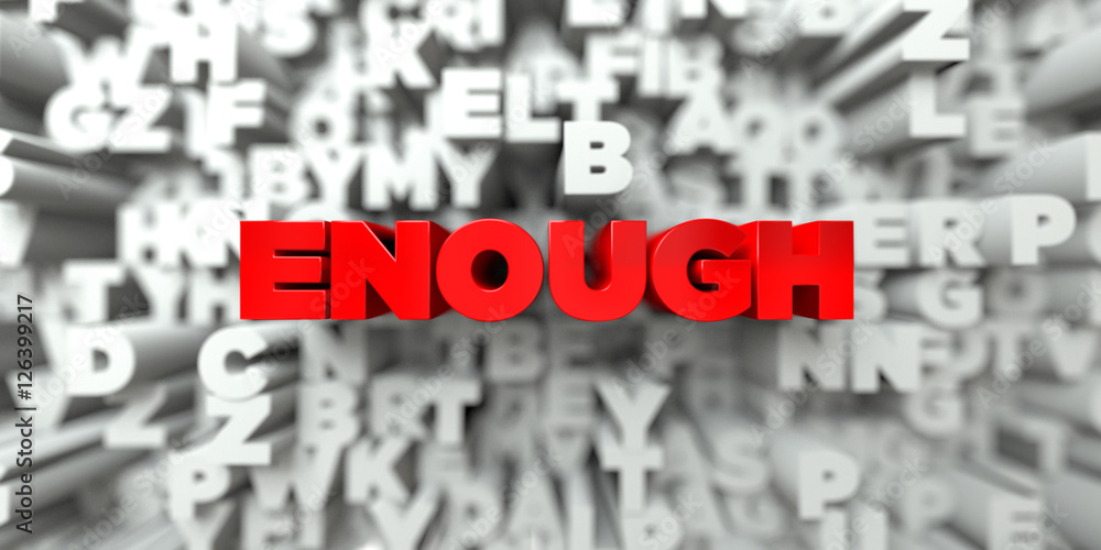 Fototapete enough - red text on typography background - 3d rendered royalty free stock image. this image can be