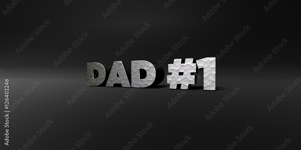 Fototapete dad #1 - hammered metal finish text on black studio - 3d rendered royalty free stock photo. this ima