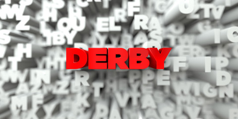 DERBY -  Red text on typography background - 3D rendered royalty free stock image. This image can be used for an online website banner ad or a print postcard.
