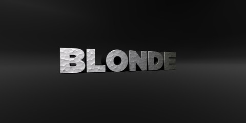 BLONDE - hammered metal finish text on black studio - 3D rendered royalty free stock photo. This image can be used for an online website banner ad or a print postcard.