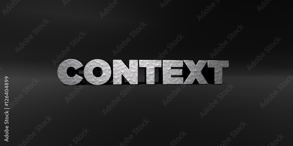 Fototapete CONTEXT - hammered metal finish text on black studio - 3D rendered royalty free stock photo. This image can be used for an online website banner ad or a print postcard.