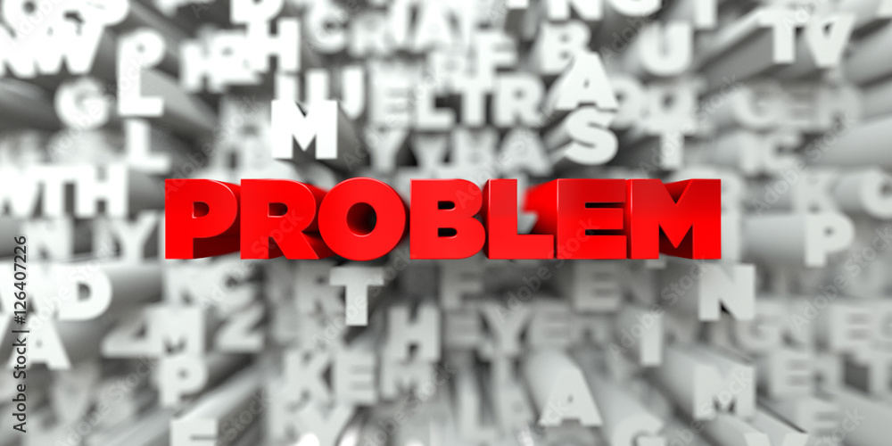 Fototapete PROBLEM -  Red text on typography background - 3D rendered royalty free stock image. This image can be used for an online website banner ad or a print postcard.
