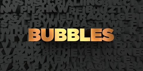 Bubbles - Gold text on black background - 3D rendered royalty free stock picture. This image can be used for an online website banner ad or a print postcard.