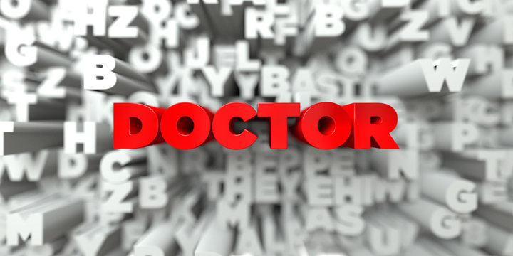 DOCTOR -  Red text on typography background - 3D rendered royalty free stock image. This image can be used for an online website banner ad or a print postcard.