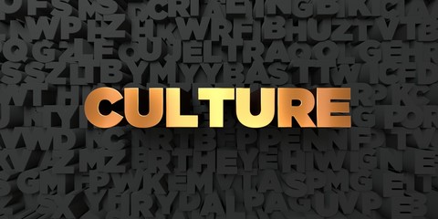 Culture - Gold text on black background - 3D rendered royalty free stock picture. This image can be used for an online website banner ad or a print postcard.