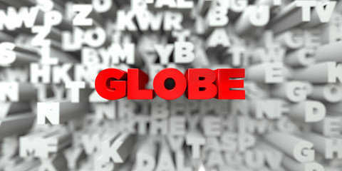 GLOBE -  Red text on typography background - 3D rendered royalty free stock image. This image can be used for an online website banner ad or a print postcard.