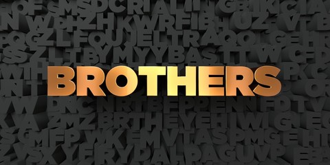 Brothers - Gold text on black background - 3D rendered royalty free stock picture. This image can be used for an online website banner ad or a print postcard.