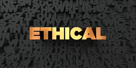 Ethical - Gold text on black background - 3D rendered royalty free stock picture. This image can be used for an online website banner ad or a print postcard.