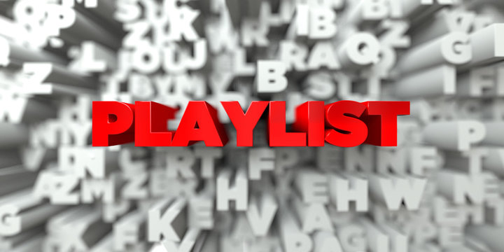 PLAYLIST -  Red text on typography background - 3D rendered royalty free stock image. This image can be used for an online website banner ad or a print postcard.