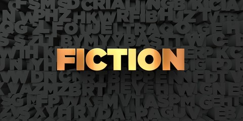 Fiction - Gold text on black background - 3D rendered royalty free stock picture. This image can be used for an online website banner ad or a print postcard.