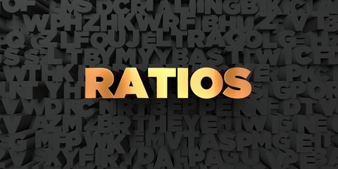 Ratios - Gold text on black background - 3D rendered royalty free stock picture. This image can be used for an online website banner ad or a print postcard.