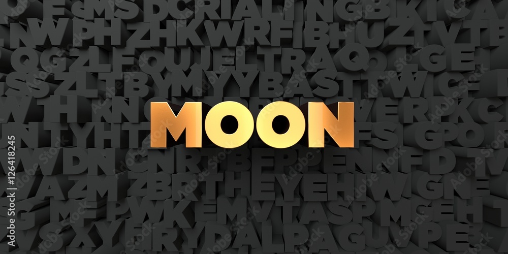 Fototapete moon - gold text on black background - 3d rendered royalty free stock picture. this image can be use