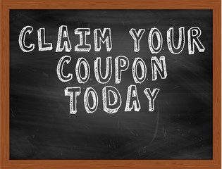 CLAIM YOUR COUPON TODAY handwritten text on black chalkboard