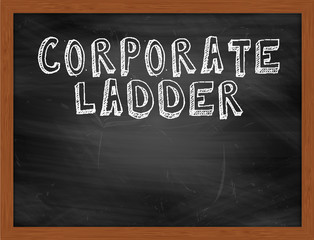 CORPORATE LADDER handwritten text on black chalkboard