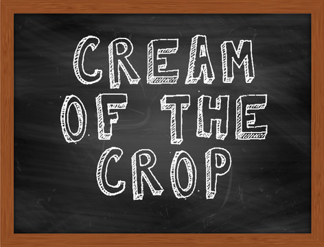 CREAM OF THE CROP Handwritten Text On Black Chalkboard