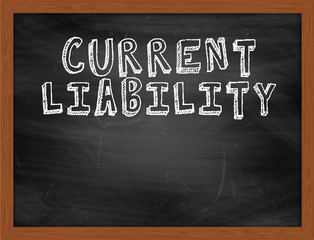 CURRENT LIABILITY handwritten text on black chalkboard