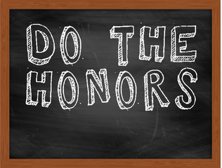 DO THE HONORS handwritten text on black chalkboard