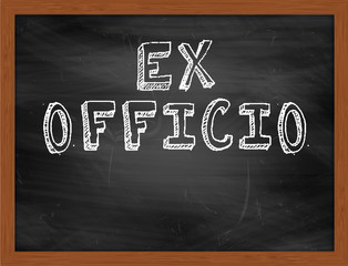 EX OFFICIO handwritten text on black chalkboard