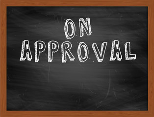 ON APPROVAL handwritten text on black chalkboard