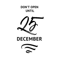 Don't open until 25 December Christmas inscription