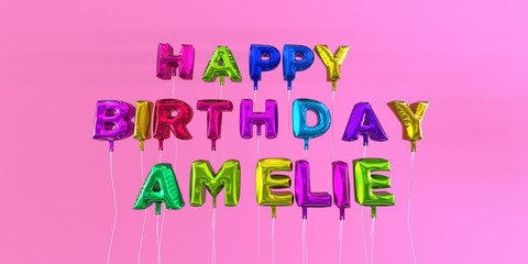 Happy Birthday Amelie card with balloon text - 3D rendered stock image. This image can be used for a eCard or a print postcard.