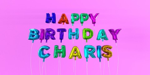 Happy Birthday Charis card with balloon text - 3D rendered stock image. This image can be used for a eCard or a print postcard.