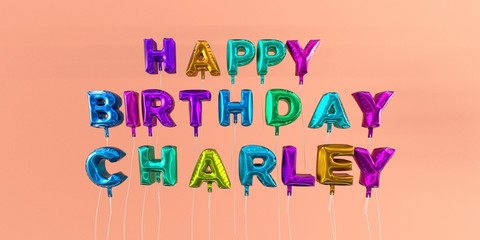 Happy Birthday Charley card with balloon text - 3D rendered stock image. This image can be used for a eCard or a print postcard.