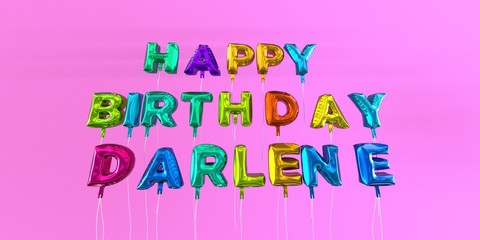 Happy Birthday Darlene card with balloon text - 3D rendered stock image. This image can be used for a eCard or a print postcard.