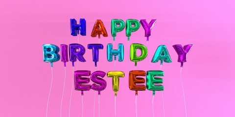 Happy Birthday Estee card with balloon text - 3D rendered stock image. This image can be used for a eCard or a print postcard.