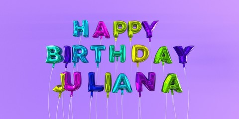 Happy Birthday Juliana card with balloon text - 3D rendered stock image. This image can be used for a eCard or a print postcard.