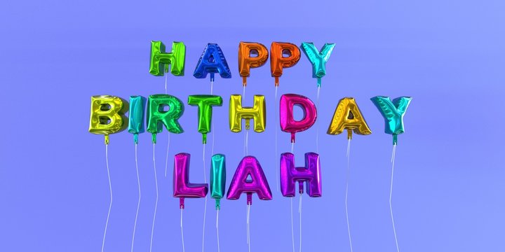 Happy Birthday Liah card with balloon text - 3D rendered stock image. This image can be used for a eCard or a print postcard.