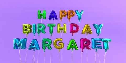 Happy Birthday Margaret card with balloon text - 3D rendered stock image. This image can be used for a eCard or a print postcard.