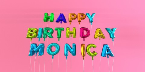 Happy Birthday Monica card with balloon text - 3D rendered stock image. This image can be used for a eCard or a print postcard.