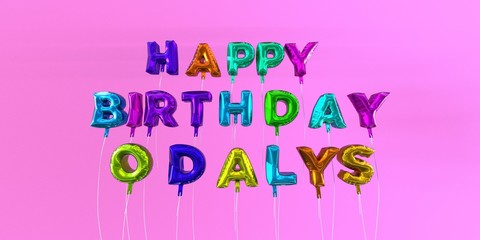 Happy Birthday Odalys card with balloon text - 3D rendered stock image. This image can be used for a eCard or a print postcard.