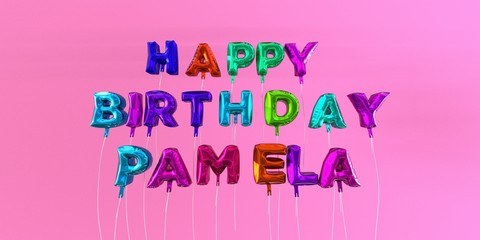 Happy Birthday Pamela card with balloon text - 3D rendered stock image. This image can be used for a eCard or a print postcard.