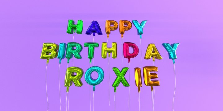 Happy Birthday Roxie card with balloon text - 3D rendered stock image. This image can be used for a eCard or a print postcard.