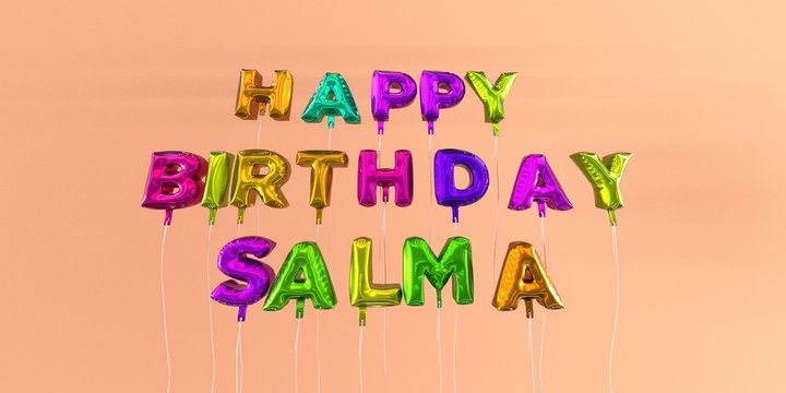 Happy Birthday Salma card with balloon text - 3D rendered stock image. This image can be used for a eCard or a print postcard.