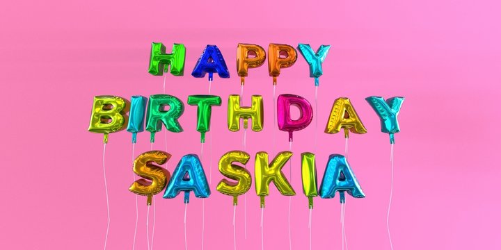 Happy Birthday Saskia card with balloon text - 3D rendered stock image. This image can be used for a eCard or a print postcard.