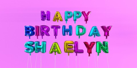 Happy Birthday Shaelyn card with balloon text - 3D rendered stock image. This image can be used for a eCard or a print postcard.