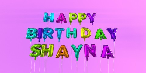 Happy Birthday Shayna card with balloon text - 3D rendered stock image. This image can be used for a eCard or a print postcard.