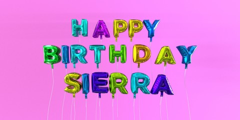 Happy Birthday Sierra card with balloon text - 3D rendered stock image. This image can be used for a eCard or a print postcard.