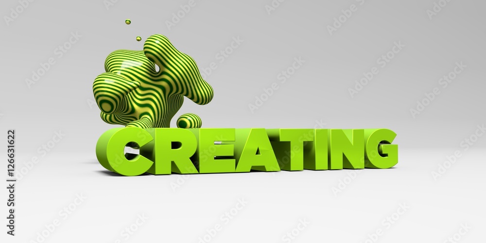 Fototapete creating - 3d rendered colorful headline illustration. can be used for an online banner ad or a prin