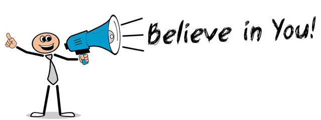 Believe in You! Mann mit Megafon