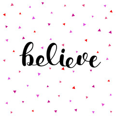 Believe. Brush lettering illustration.