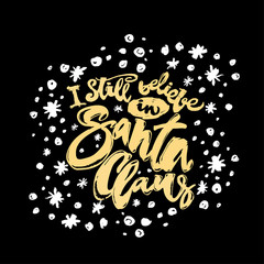 I still believe in Santa Claus